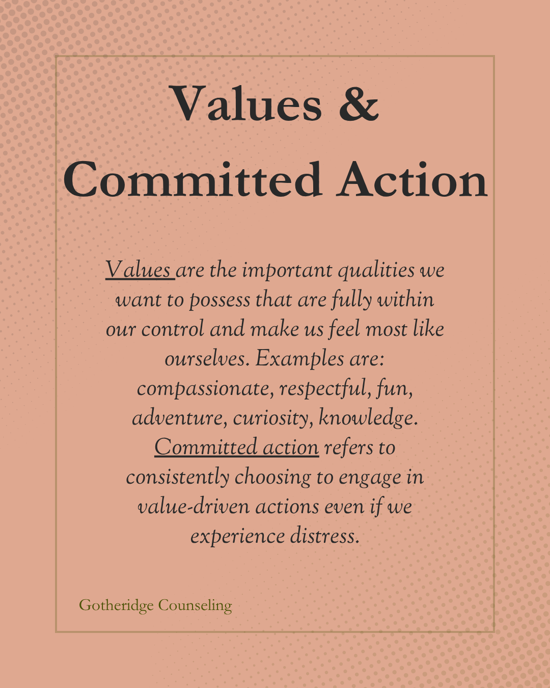 A poster with a pink background and a dotted pattern. The title reads 'Values & Committed Action' in bold black text. The body text explains the importance of values and committed action, and provides examples and definitions. The bottom of the poster shows 'Gotheridge Counseling' in smaller green text.