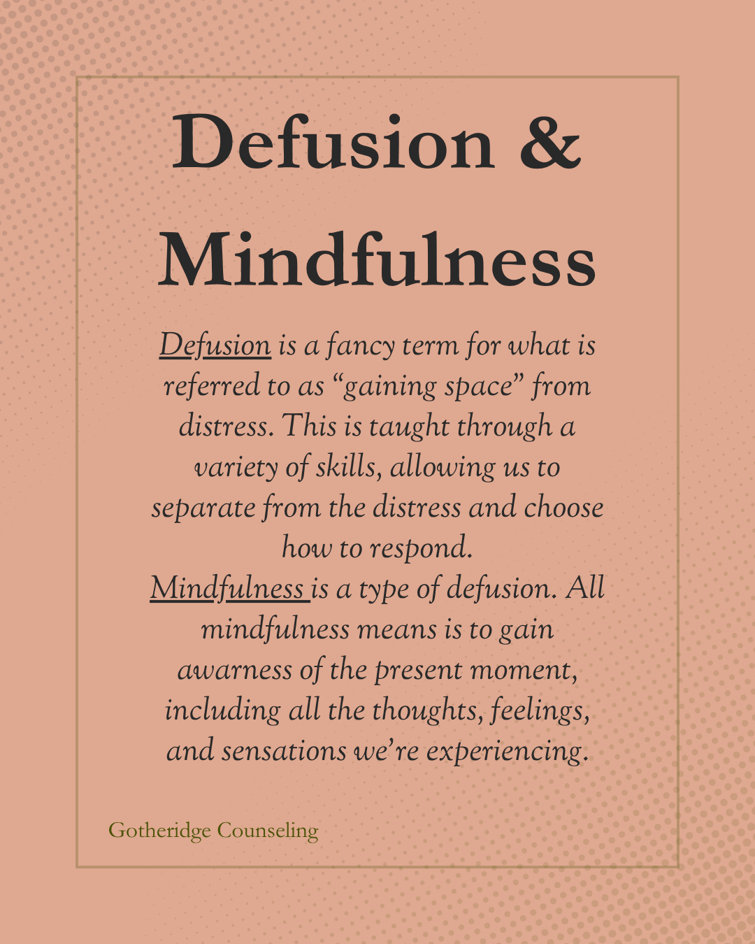 A poster with a peach-colored background and a textured dotted pattern on the left side. The poster features the title 'Defusion & Mindfulness' in large black text, followed by a description explaining defusion and mindfulness, and the name 'Gotheridge Counseling' in green at the bottom.