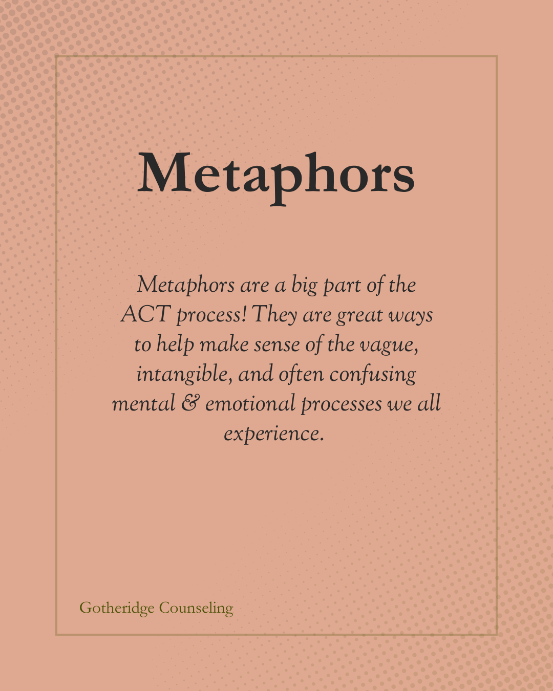 An educational poster with a peach background and a dotted pattern, titled "Metaphors" in large bold font. The text explains the importance of metaphors in understanding abstract concepts, and is attributed to Gotheridge Counseling.