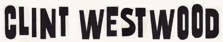CLINT WESTWOOD !