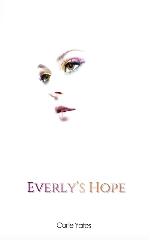 White cover with a woman's face with text "Everly's Hope" and Carlie Yates