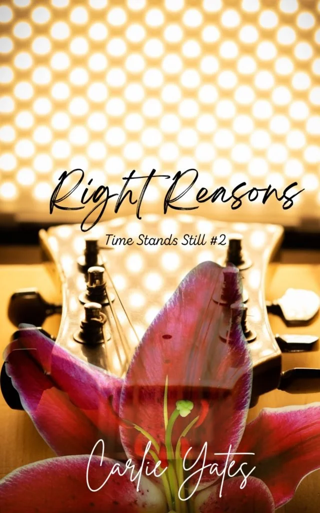 Book cover of Right Reasons, Time Stands Still book 2. Guitar head with flower and bright lights in background.
