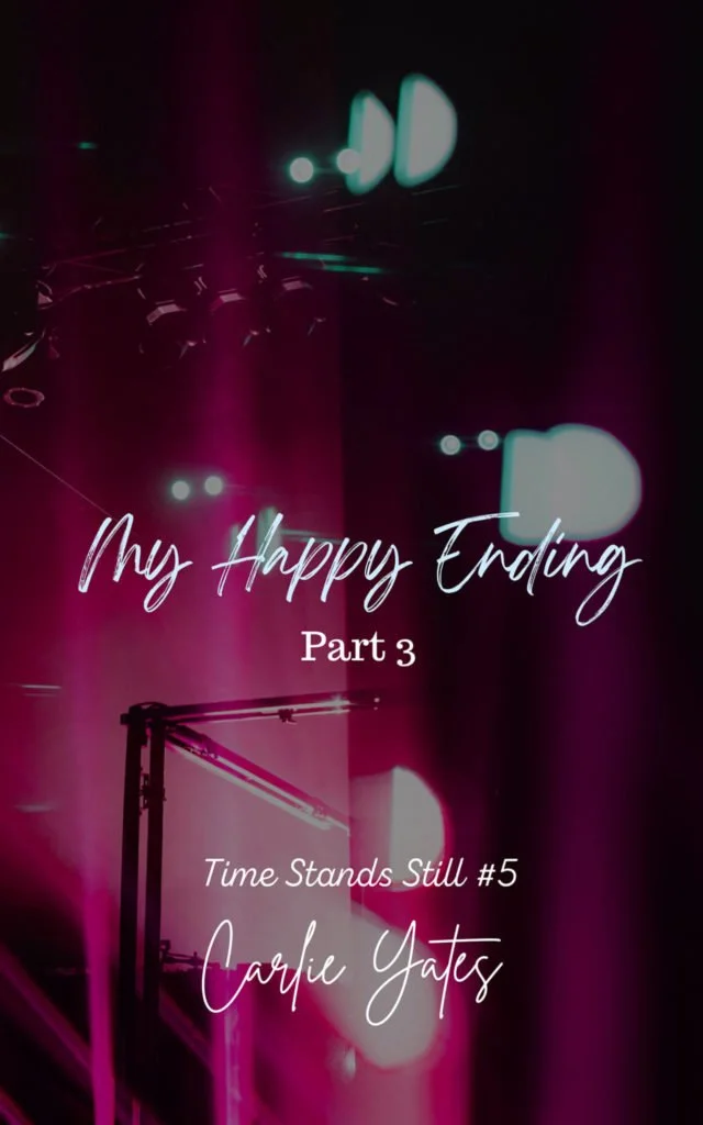 My Happy Ending Part 3, Time Stands Still Book 5 book cover. Purple and pink stage lights.