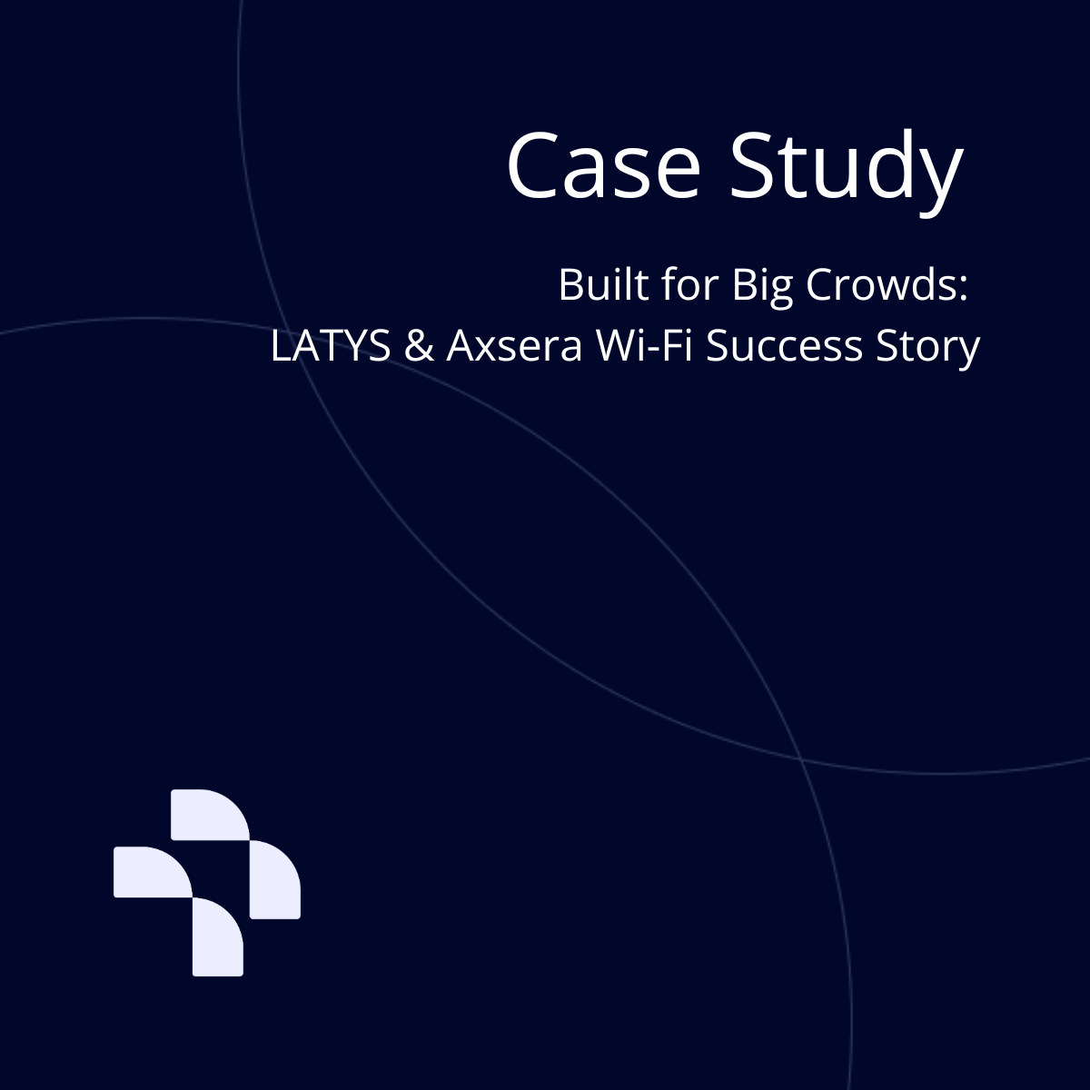 Cover slide of a presentation titled 'Case Study Built for Big Crowds: LATYS & Axsera Wi-Fi Success Story' with a dark blue background and a geometric logo in the bottom left corner.