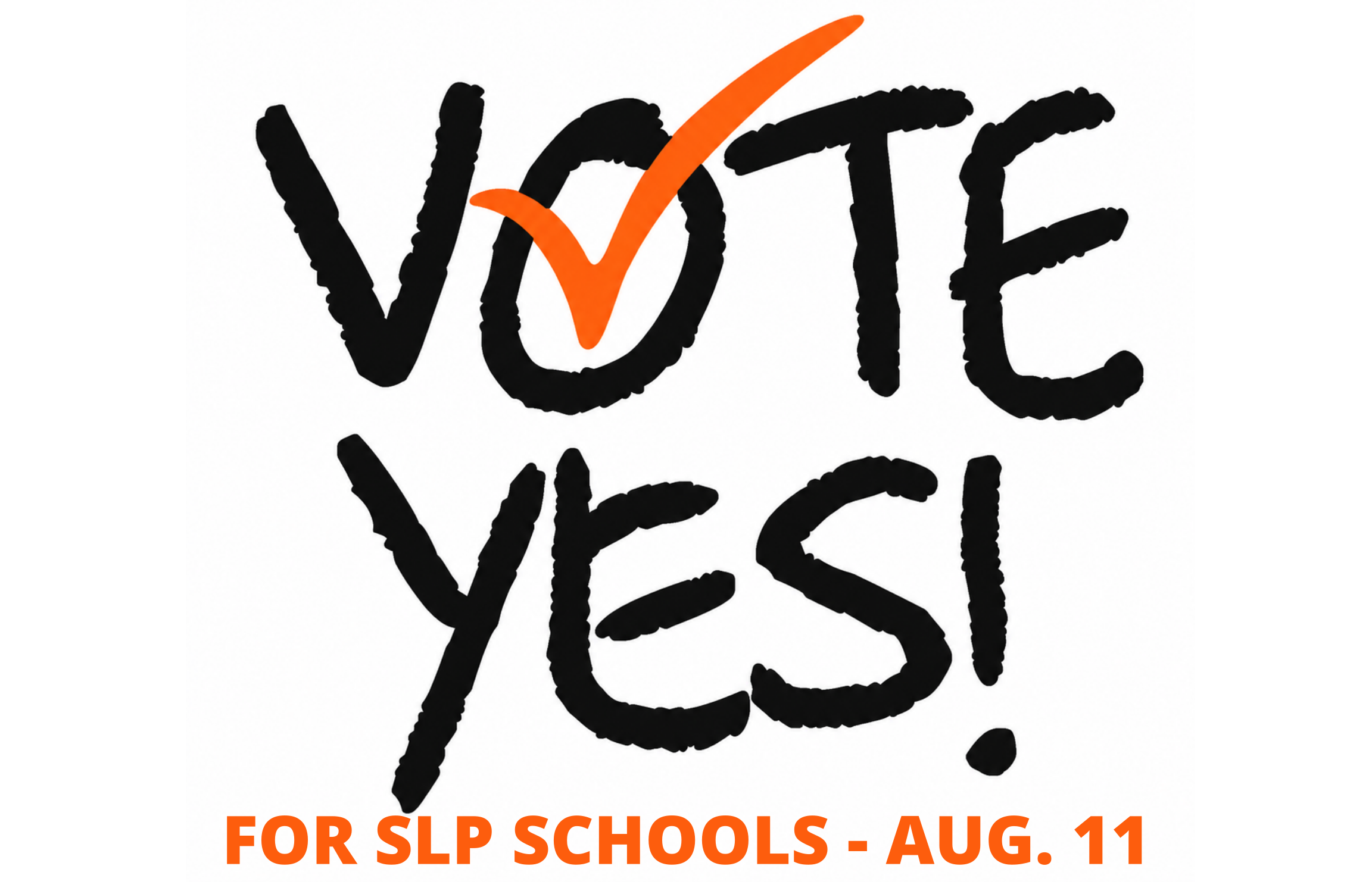 The image shows the words "VOTE" in large black handwritten letters with an orange checkmark in place of the letter "O." Below, there is orange text that says "FOR SLP SCHOOLS - AUG. 11."