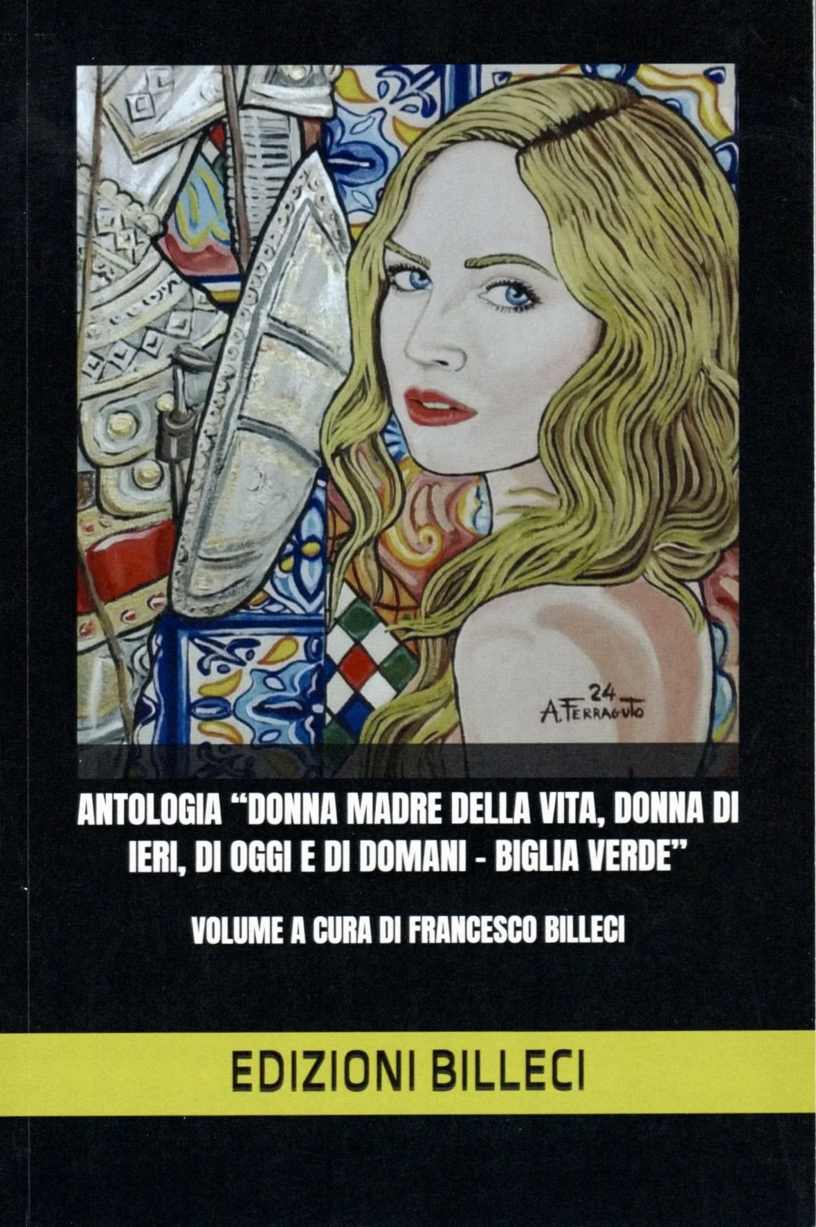 Copertina di un volume di un'antologia intitolata "Donna madre della vita, donna di ieri, di oggi e di domani - Biglia Verde" curata da Francesco Billeci, con un'illustrazione di una donna con capelli biondi e un coltello, in stile pop art, sullo sfondo un mosaico colorato.
