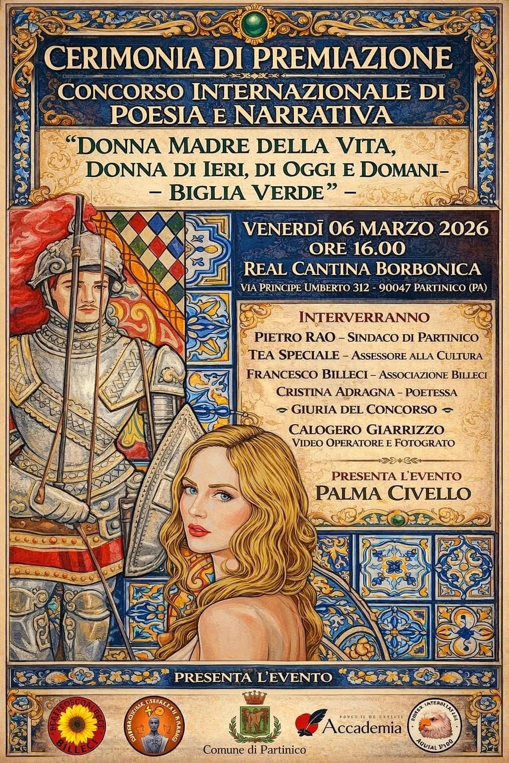 Locandina dell'evento Cerimonia di Premiazione del Concorso Internazionale di Poesia e Narrativa, tema Donna Madre della Vita, Donna di Ieri, di Oggi e Domani - Biglia Verde, che si terrà venerdì 6 marzo 2026 alle ore 16:00 presso il Real Cantina Borbonica a Partinico. La locandina include immagini di un'artista in armatura con un elmo e un giovane donna con i capelli riccioli, accompagnata dai loghi di vari enti organizzatori.
