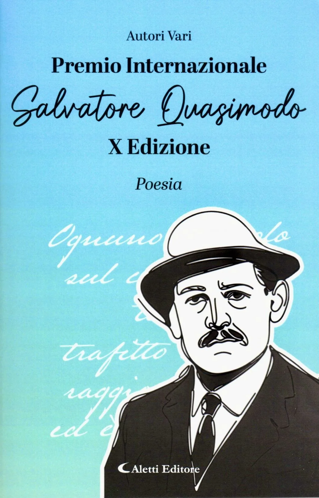 Copertina di un libro con un'illustrazione in bianco e nero di un uomo elegante con cappello e baffi, sfondo azzurro con scritte in corsivo e un titolo che indica il premio internazionale di poesia intitolato a Salvatore Quasimodo.