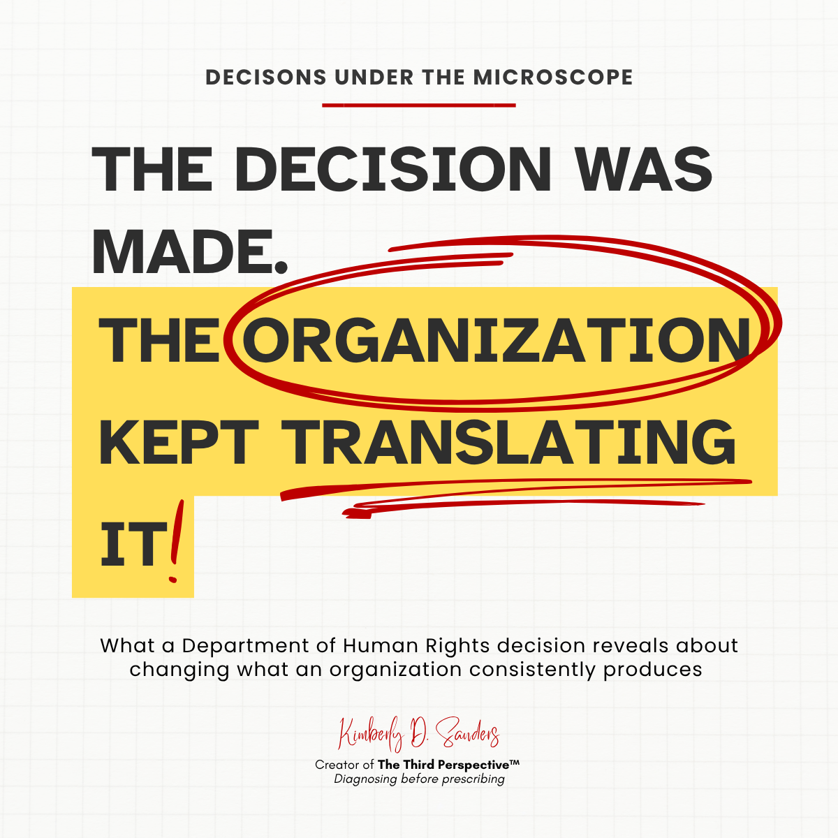 The Decision Was Made. The Organization Had the Last Word.