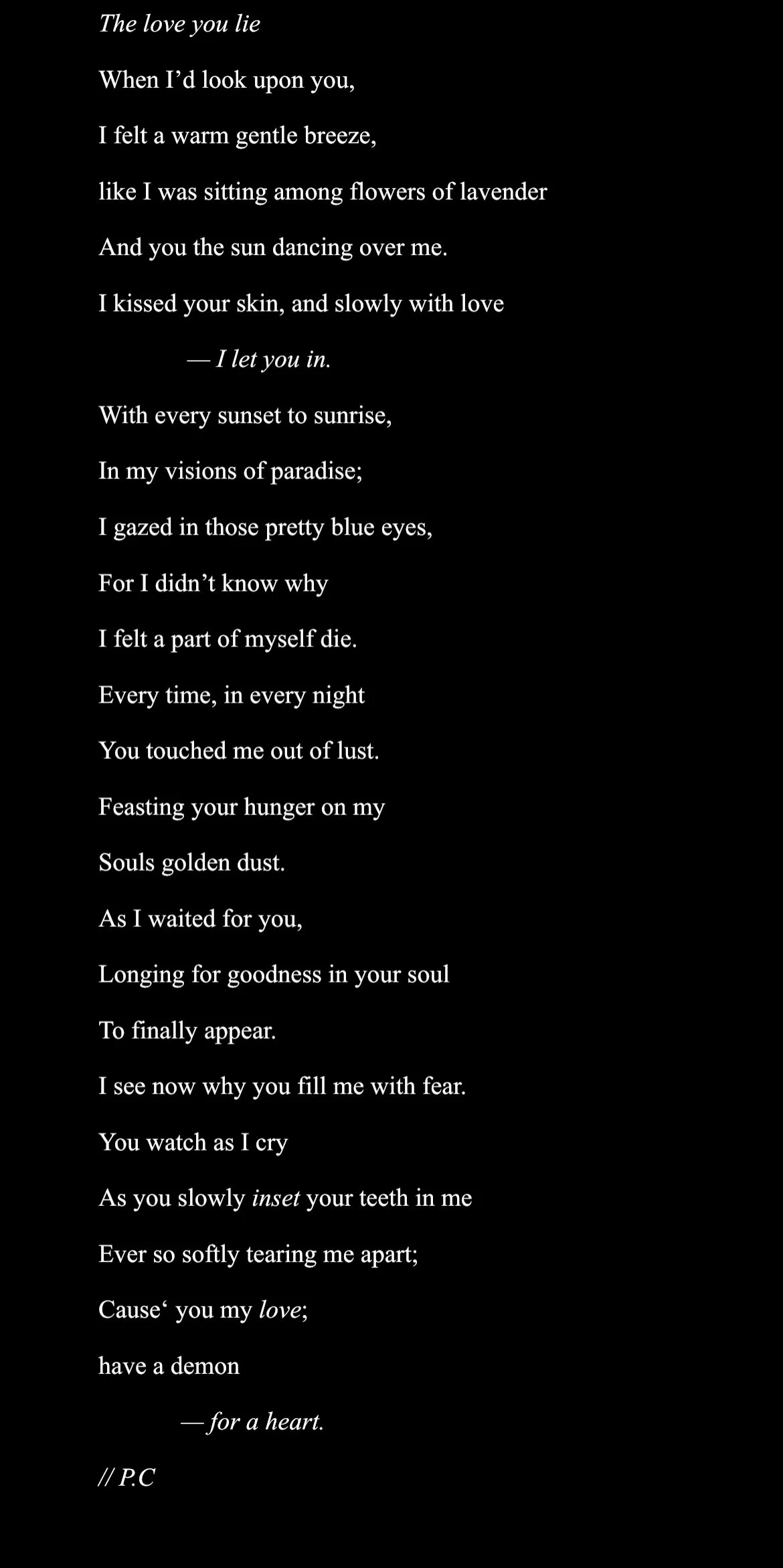 A black background with white text of a romantic poem titled "The love you lie" by P.C, featuring lines about love, desire, and emotional vulnerability.
