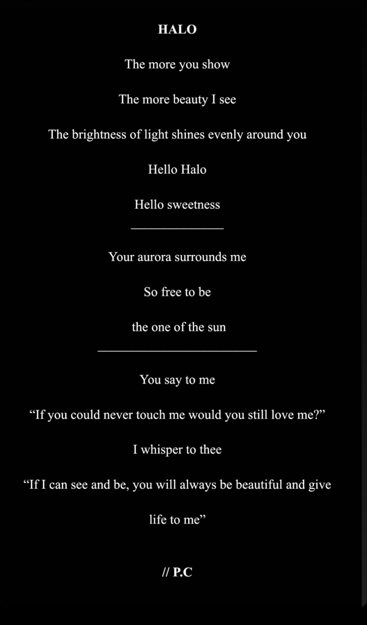A black background with white text featuring a poem or song lyrics titled 'HALO'. The lyrics describe beauty, light, and love, ending with '// P.C' at the bottom.