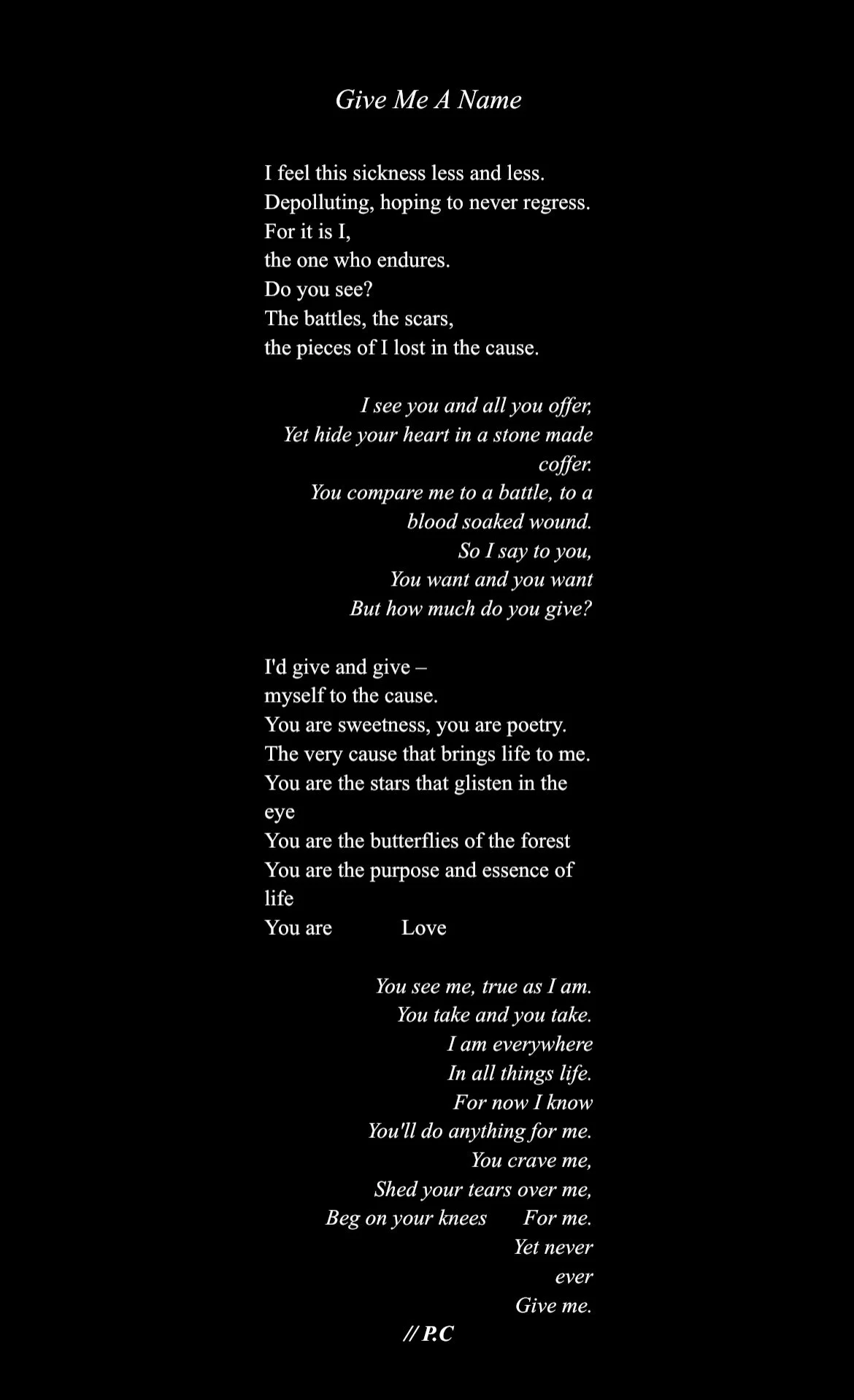 Poetry titled 'Give Me A Name' with black background and white text, containing emotional verses about pain, love, and sacrifice, ending with the initials '// P.C'.