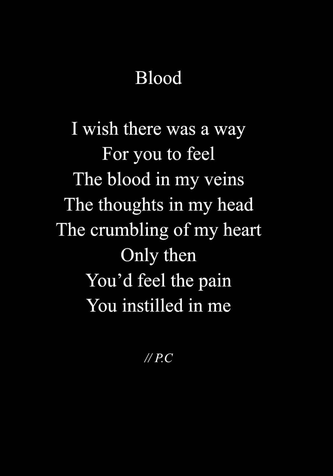 Poetry text on a black background with white font. The poem talks about blood and emotional pain, authored by P.C.