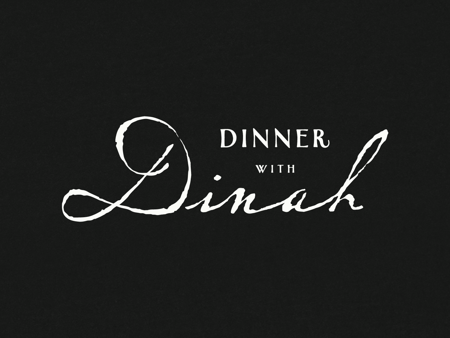 Dinner With Dinah