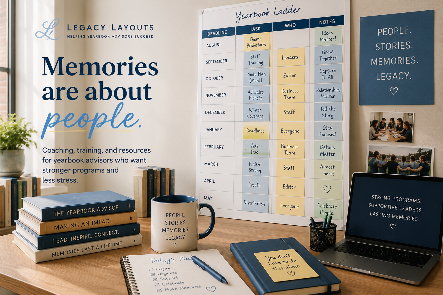 Legacy Layouts yearbook coaching workspace featuring a yearbook planning board, advisor resources, notebooks, coffee mug, and collaborative photos that reflect the people, stories, and memories at the heart of every yearbook program.