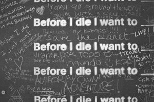 Before I die….