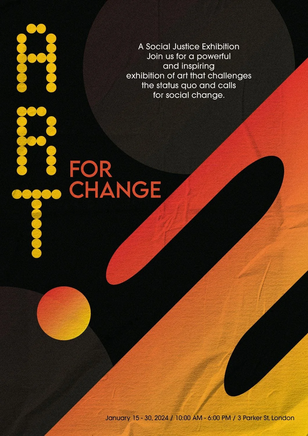 Plakat für eine Ausstellung namens "Art for Change" mit schwarzem Hintergrund, gelben Buchstaben, roten und orangenen grafischen Elementen, schwarzem Kreis mit weißen Text, der die Ausstellung beschreibt, und Veranstaltungsdetails am unteren Rand.