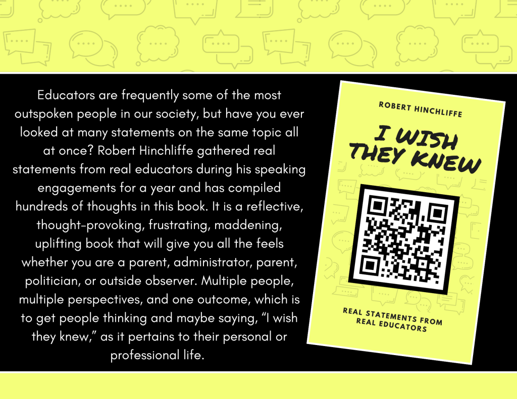 A promotional poster for the book "I Wish They Knew" by Robert Hinchliffe. The poster contains a description about the book, mentioning that it features real statements from educators gathered by the author, and includes a QR code. The background is light yellow with speech bubbles, and the text is presented on a black section and a bright yellow section with a tilted rectangle design.