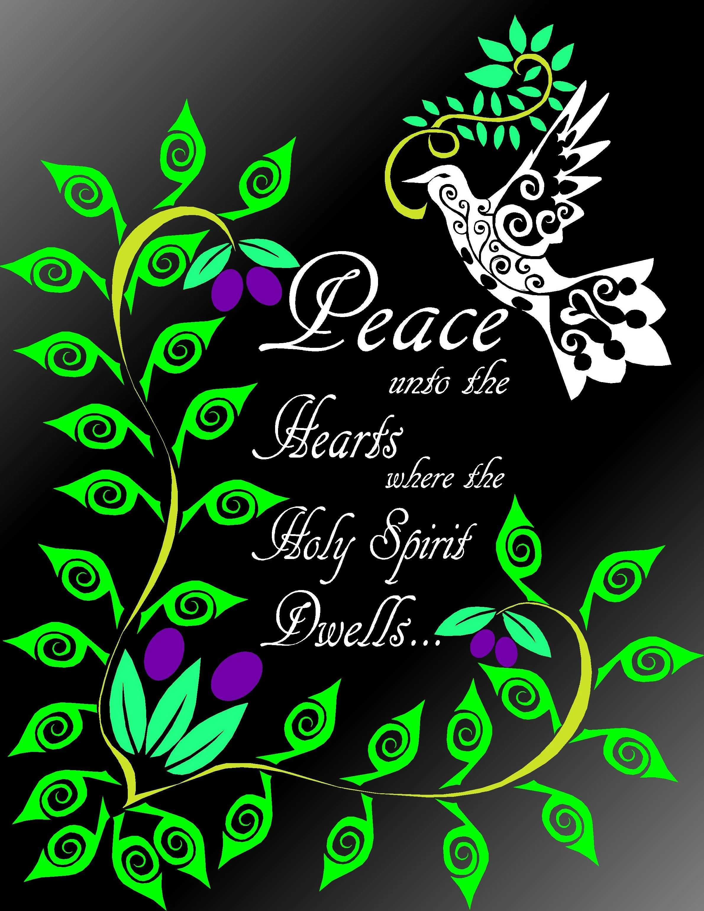 A decorative design featuring a stylized dove with swirling patterns, surrounded by green leafy branches and purple berries, with the phrase 'Peace unto the Hearts where the Holy Spirit Dwells...' in cursive white text.