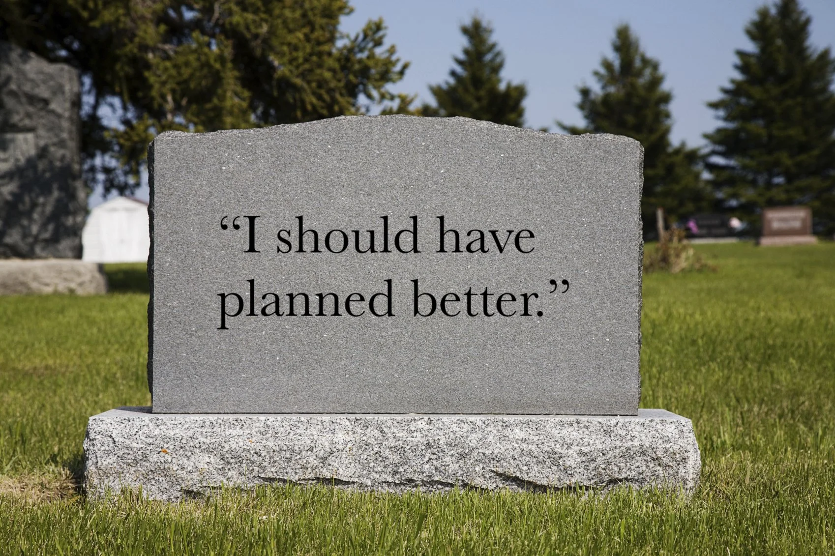 Planning for the Inevitable