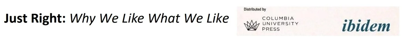 Just Right: Why We Like What We Like