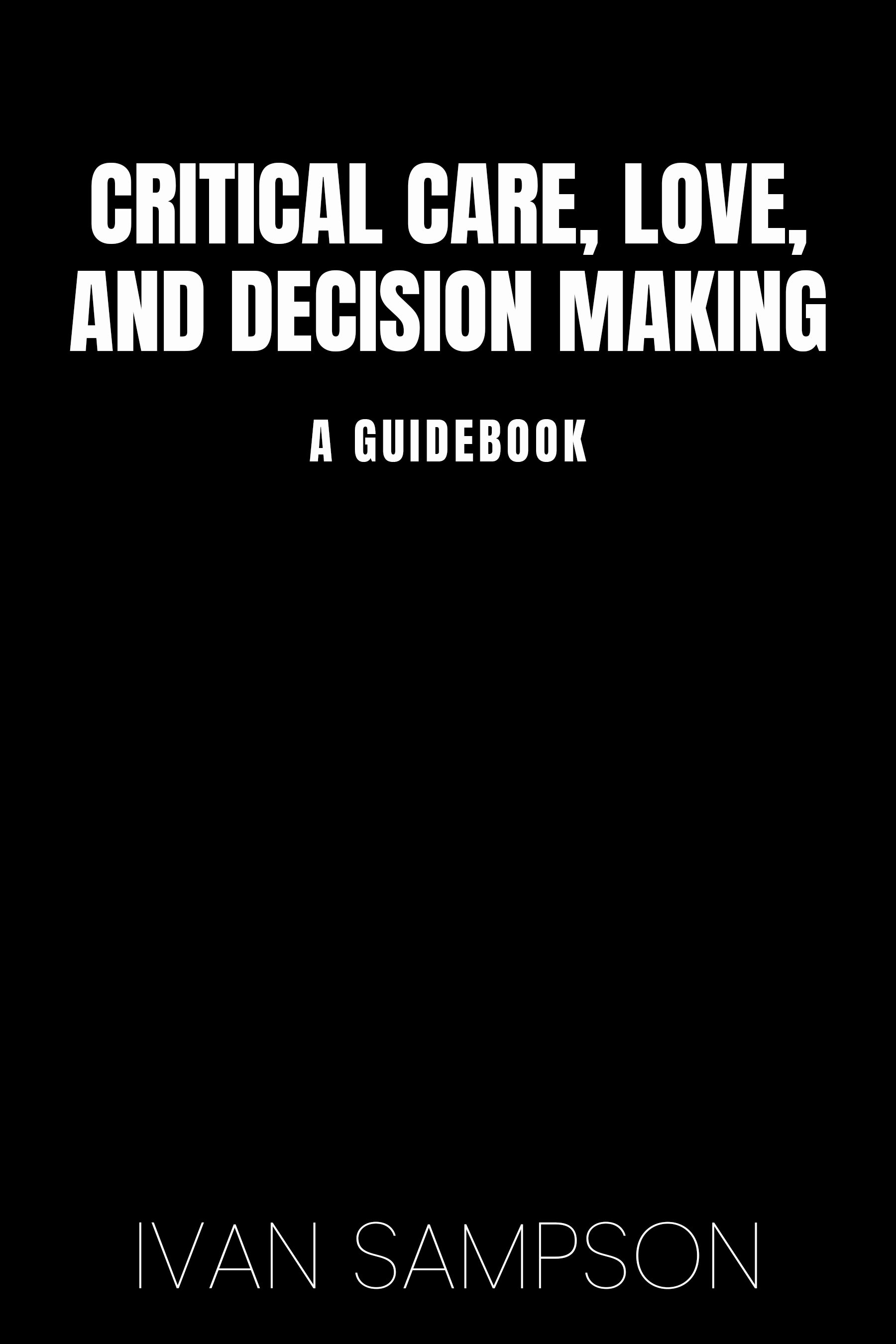 Critical Care, Love, And Decision Making