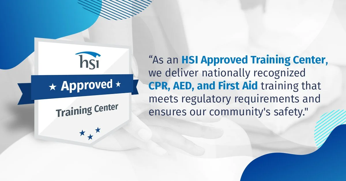 Graphic with text explaining that the training center is HSI approved, delivering CPR, AED, and First Aid training that meets regulatory requirements and ensures community safety, featuring a badge-like emblem with the words 'Approved Training Center' and the HSI logo.