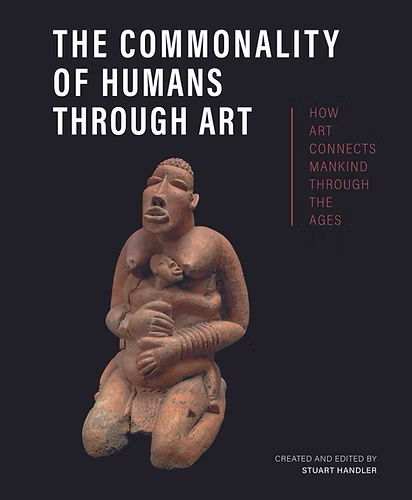 Book titled 'The Commonality of Humans Through Art' with subtitle 'How Art Connects Mankind Through the Ages', featuring an ancient sculpture of a woman holding a baby on the cover.