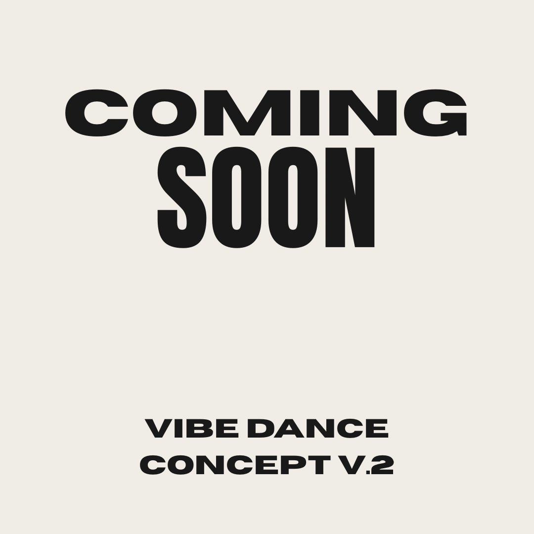 Vibe Dance Concept V.2 (COMING SOON)