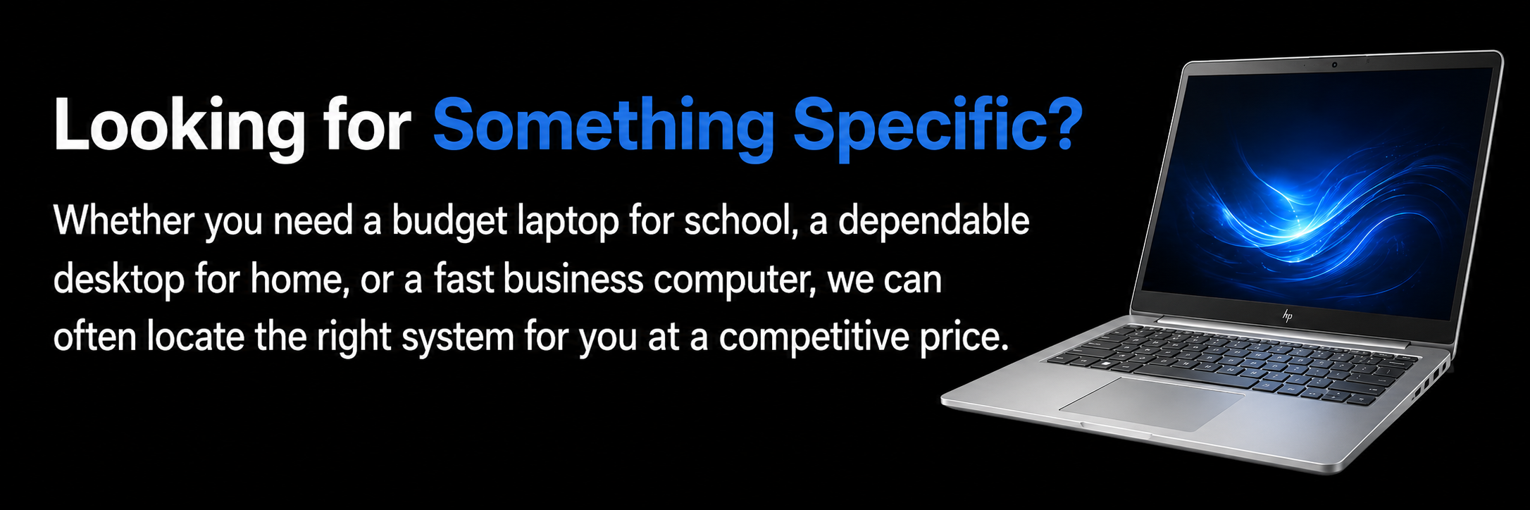 Advertisement for laptops showing a black background with white and blue text, and an image of a silver laptop with a blue abstract screen.