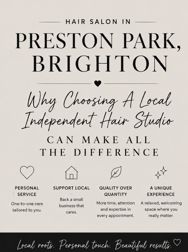 Hair Salon in Preston Park, Brighton: Why Choosing a Local Independent Hair Studio Can Make All the Difference