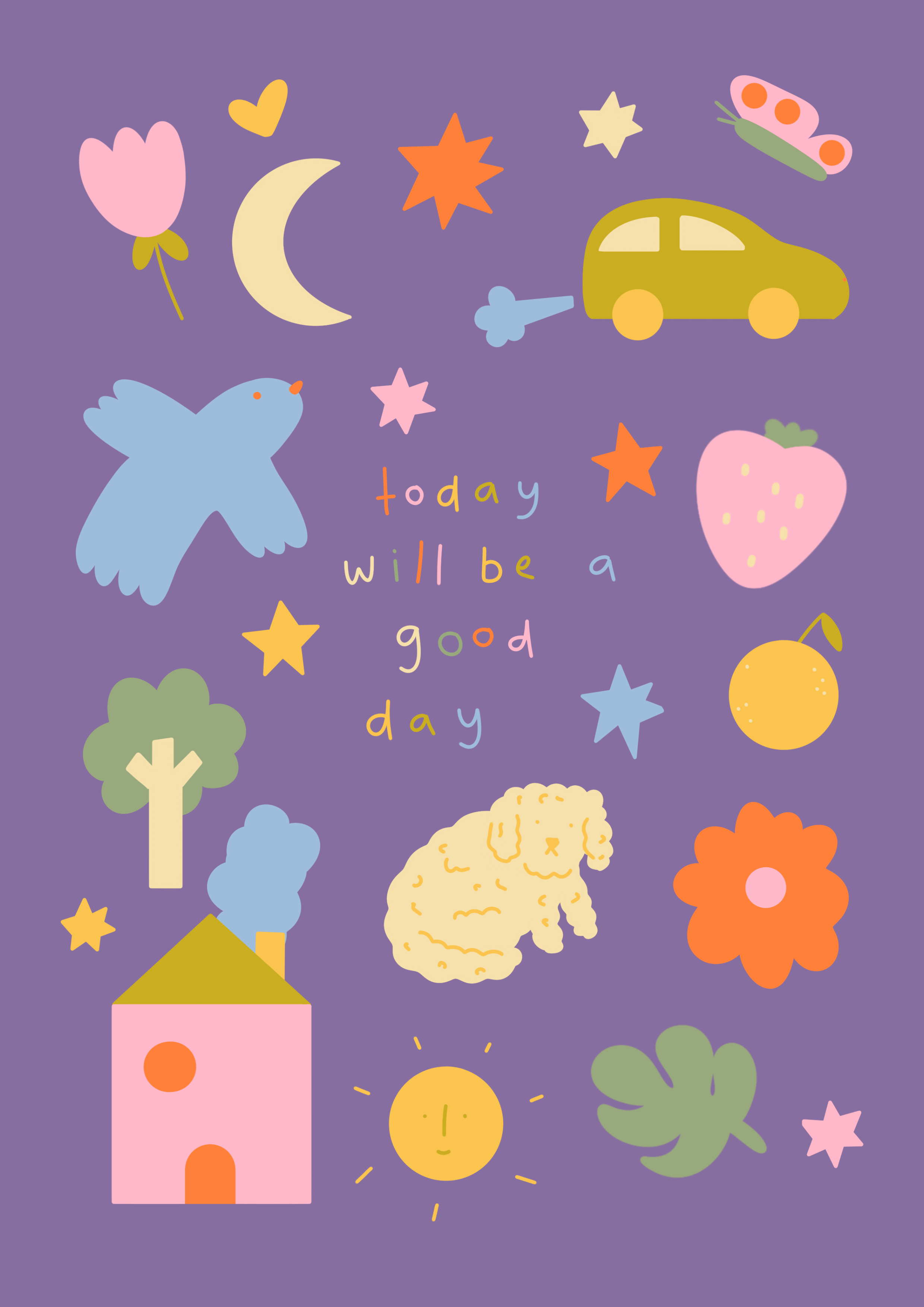 Colorful, cartoon-style illustration with various symbols like moon, stars, butterfly, flower, tree, house, sun, and a dog, along with the text "today will be a good day" on a purple background.