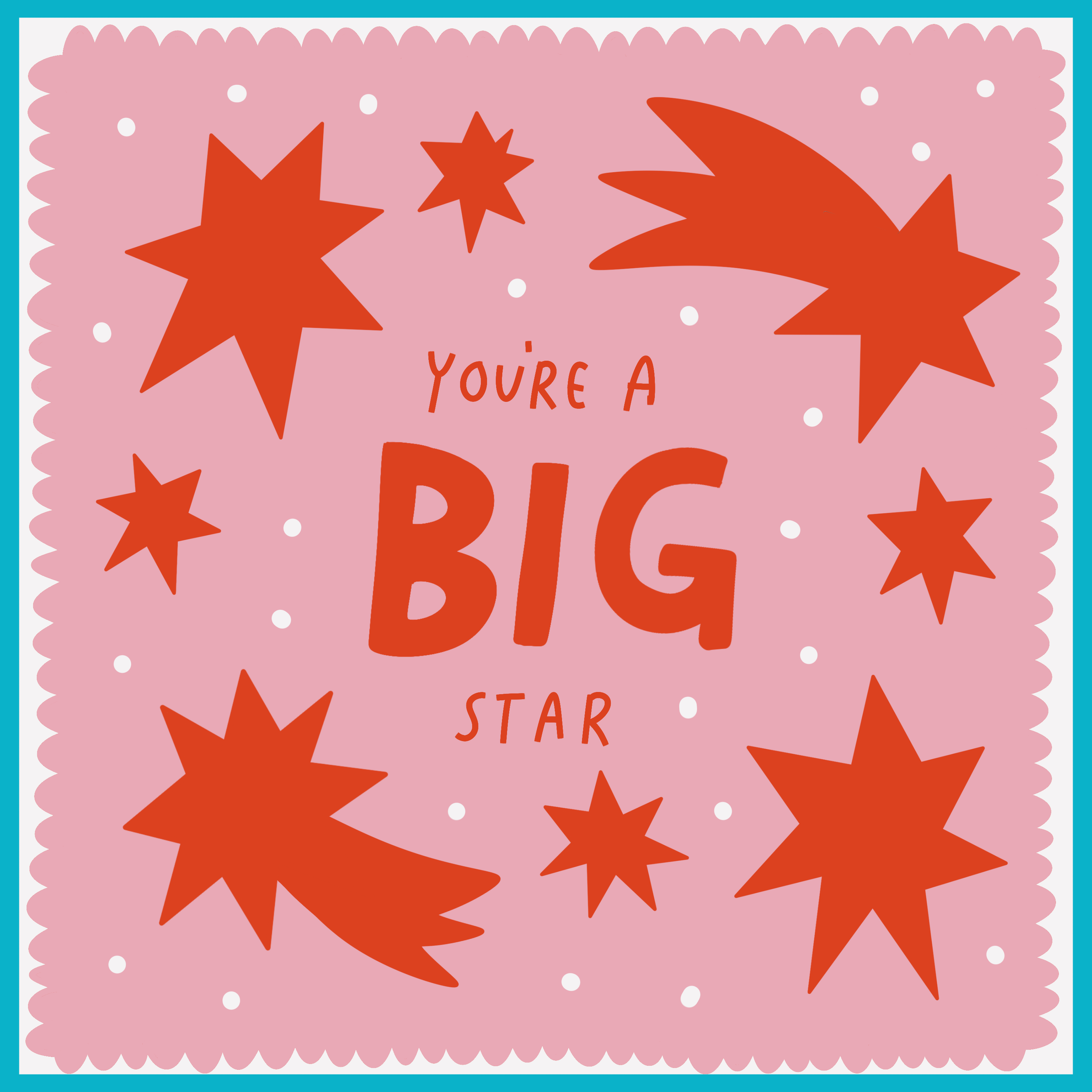 A pink greeting card with a scalloped border and red stars surrounding the text 'You're a Big Star' in red.