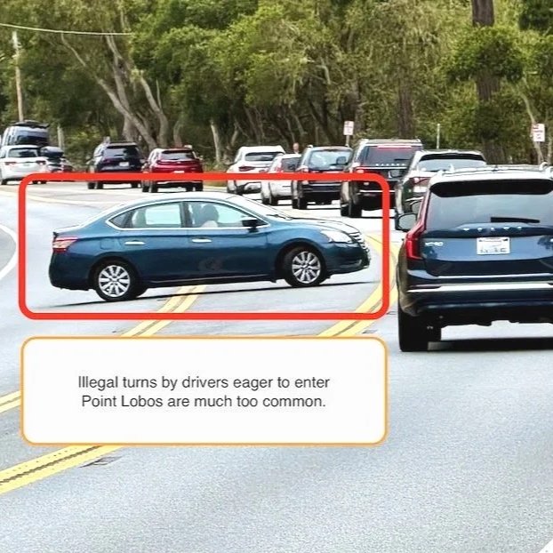 Illegal turns by drivers trying to enter Point Lobos are frequent and dangerous.