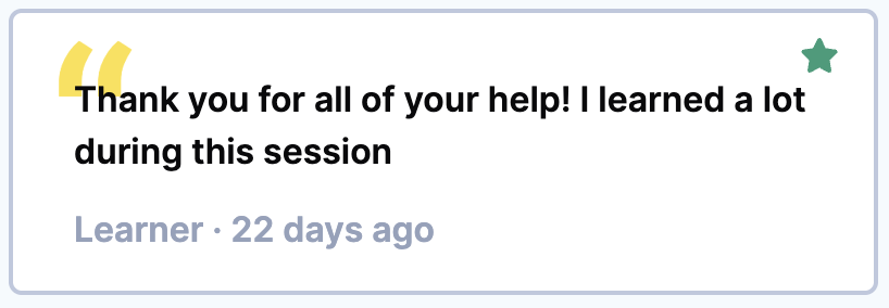 A digital comment or feedback message expressing gratitude for help and learning during a session, with a quote and a star icon.