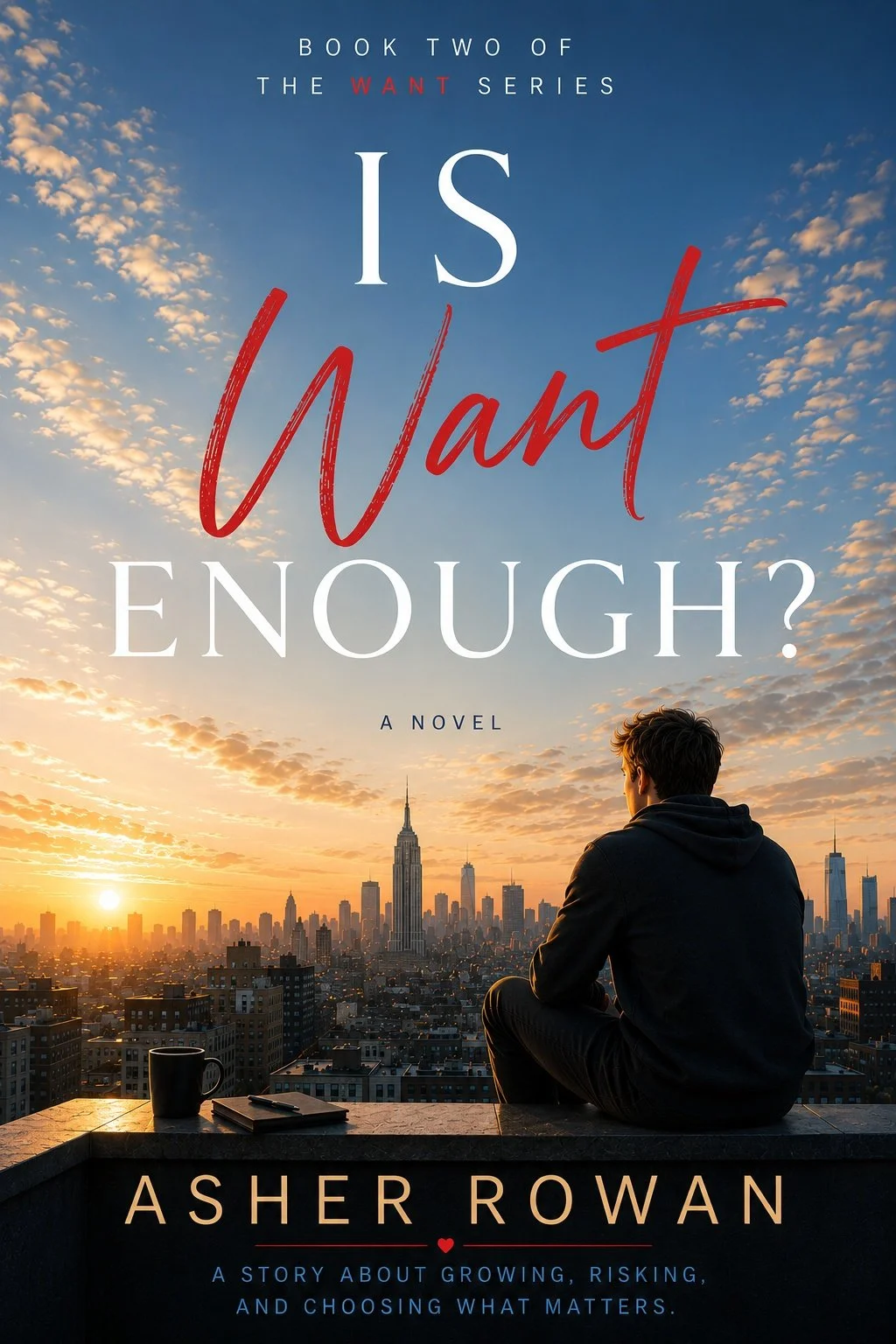 Book cover for 'Is I Want Enough?' by Asher Rowan, featuring a young man sitting on a rooftop overlooking New York City at sunset, with skyline and Empire State Building visible.