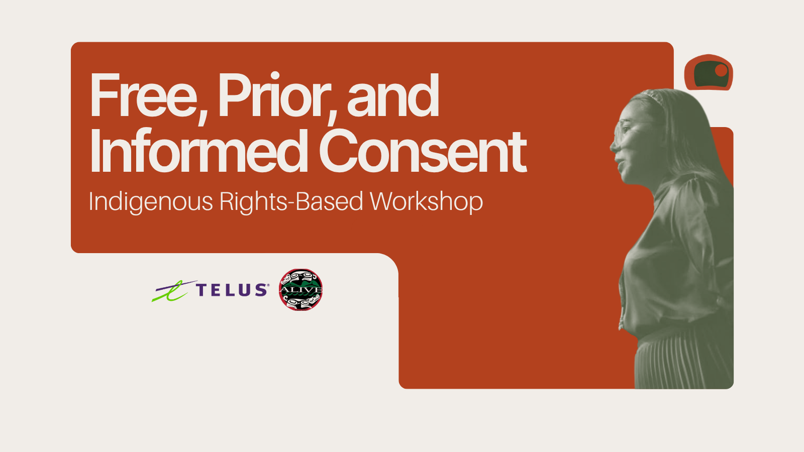 Free, Prior, and Informed Consent: Free Indigenous Rights-Based Workshop