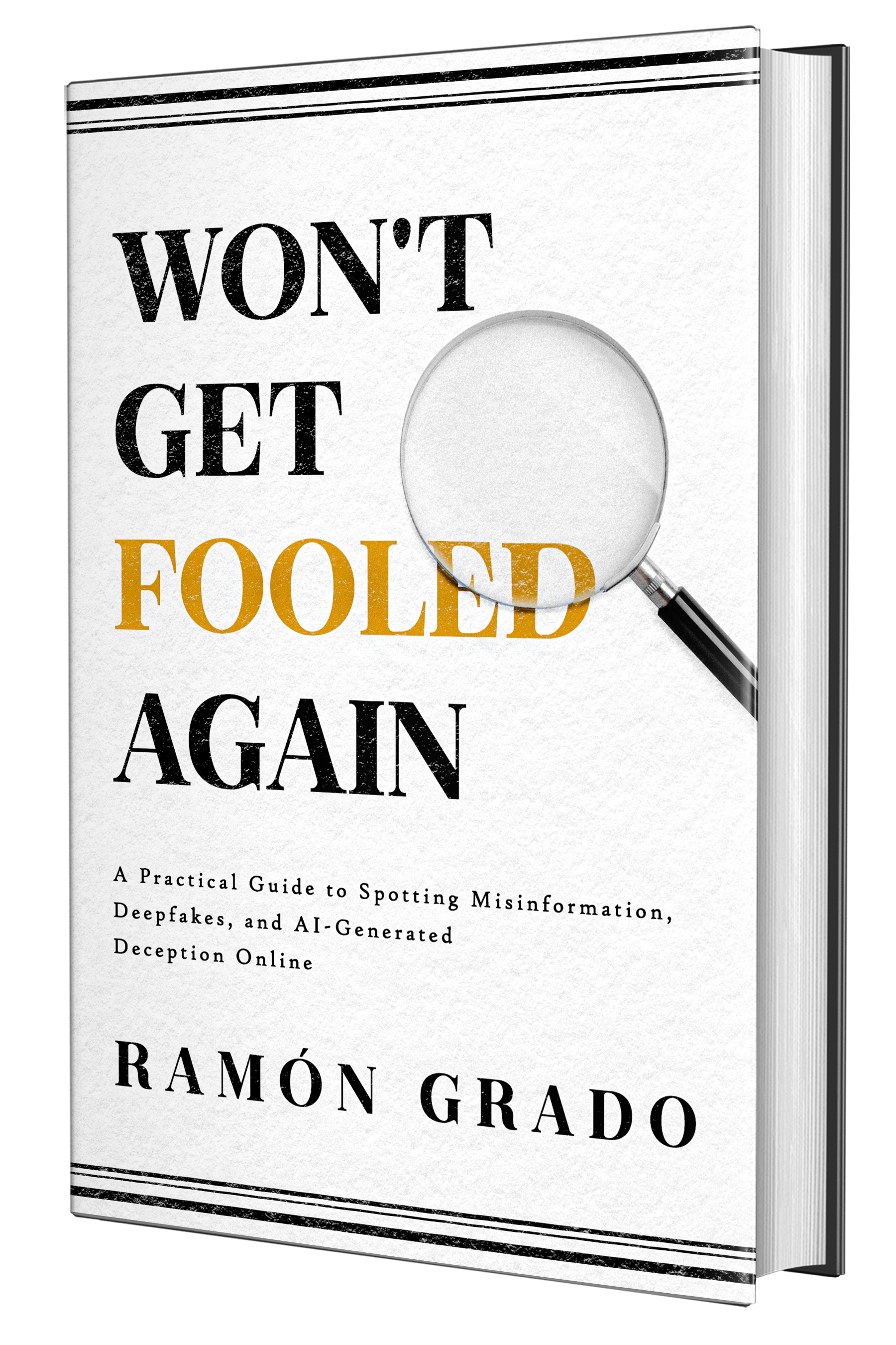 Book cover titled "Won't Get Fooled Again" with a magnifying glass partially covering the title and the author's name "Ramón Grado." The subtitle indicates it is a guide to spotting misinformation, deepfakes, and AI-generated deception.
