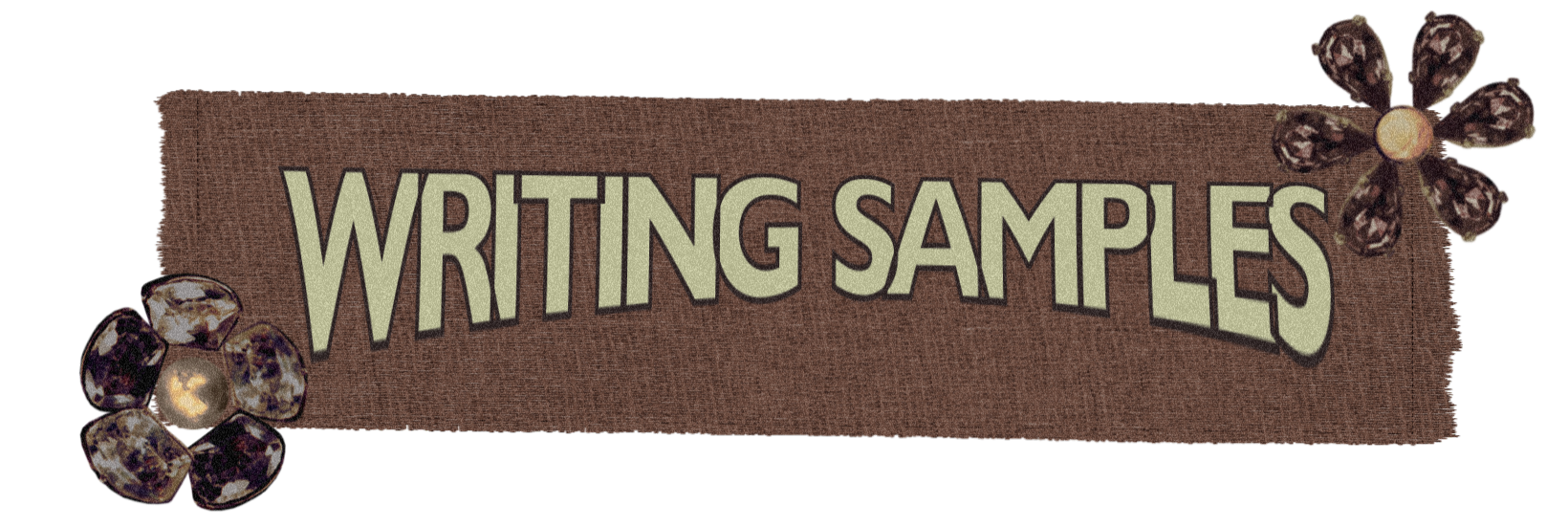 A fabric sign with the words 'Writing Samples' in large, bold letters surrounded by flower-shaped decorations.