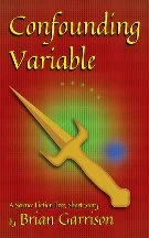 Confounding Variable by Brian Garrison 
