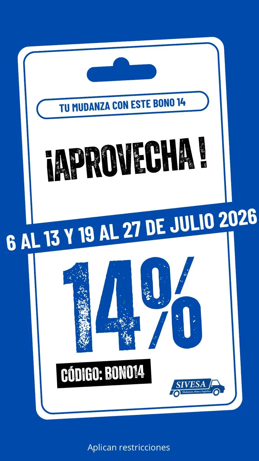 Imagen de una tarjeta promocional de cambio de mudanza con descuento del 14%, con fechas del 6 al 13 y del 19 al 27 de julio de 2026, y un código de promoción BON014. Incluye el logotipo de SIVESA y texto que indica restricciones.
