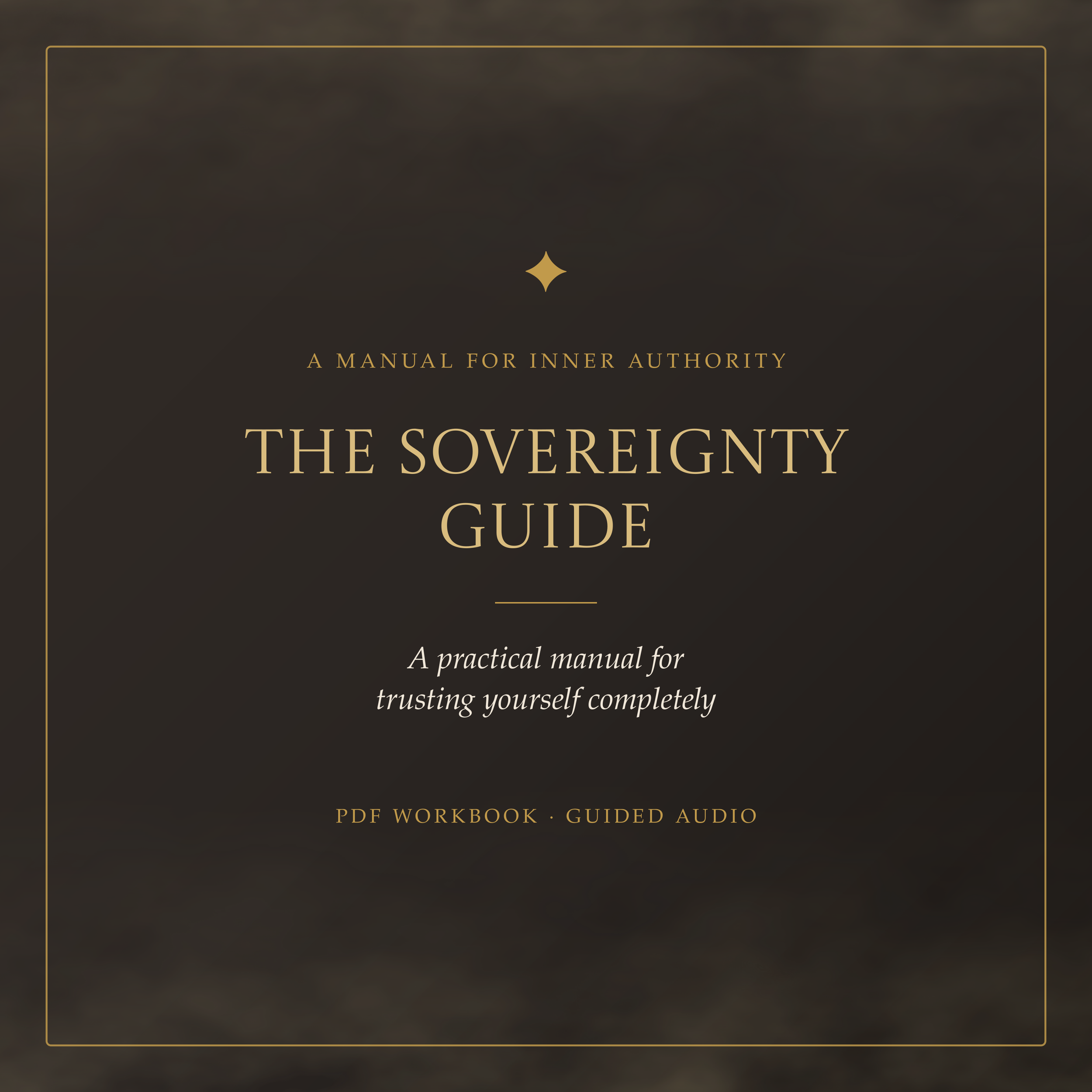 Cover of a guide titled "The Sovereignty Guide" with a dark background and gold text, including a small star icon and the subtitle "A manual for trusting yourself completely."