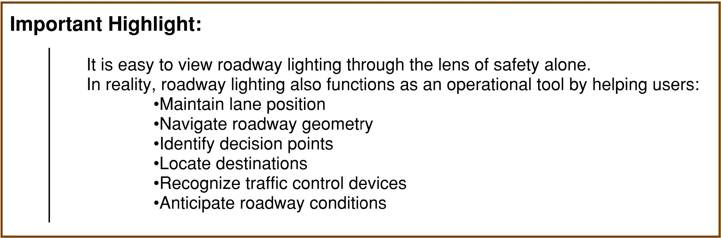 A sign with the heading 'Important Highlight:' followed by bullet points outlining the functions of roadway lighting, including maintaining lane position, navigating geometry, identifying decision points, locating destinations, recognizing traffic control devices, and anticipating roadway conditions.