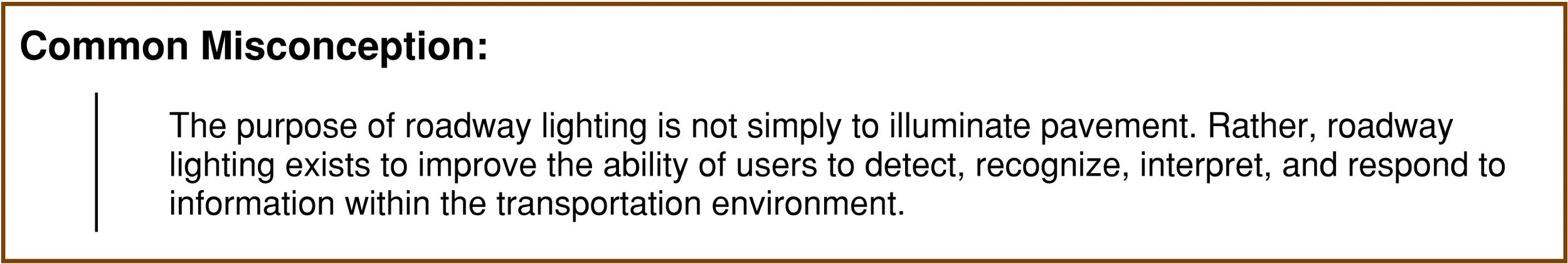 Text box with a brown border containing a statement about the purpose of roadway lighting, titled 'Common Misconception' in bold, black font.
