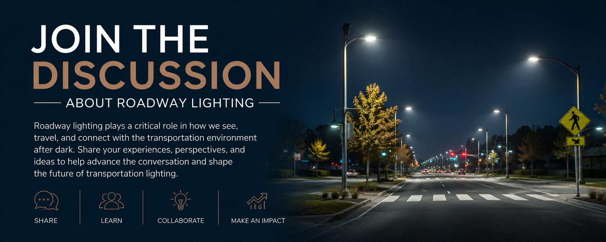 Nighttime city street with streetlights, trees, crosswalk, and a pedestrian crossing sign. Promotional banner on the left encouraging joining a discussion about roadway lighting.
