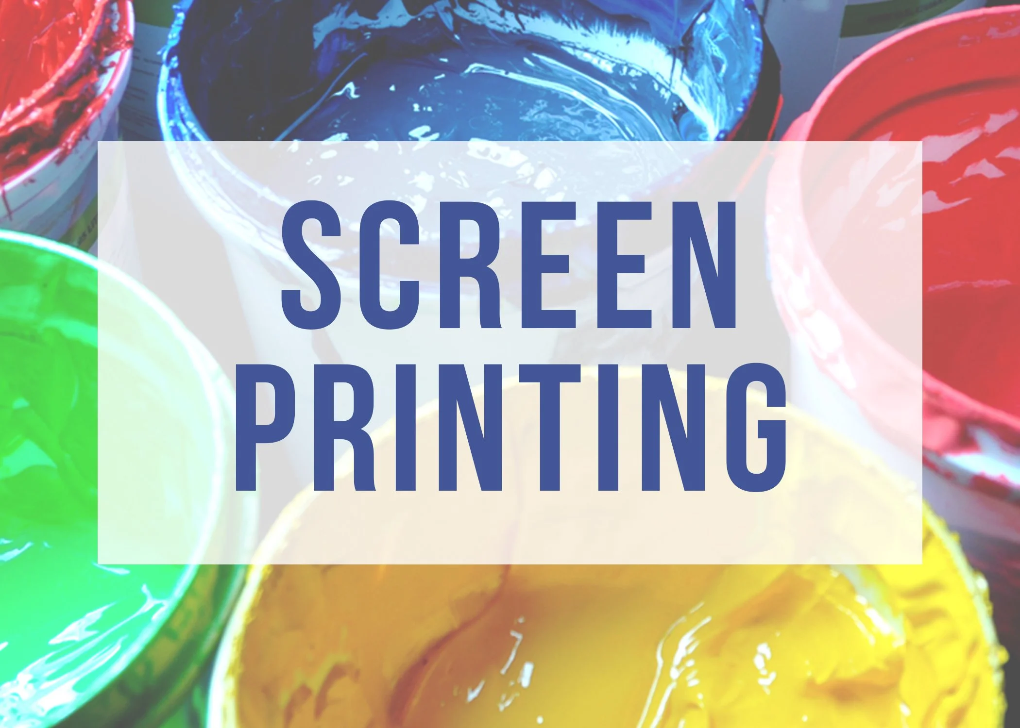 Colorful paint puddles in red, blue, green, and yellow with the text 'Screen Printing' overlaid.
