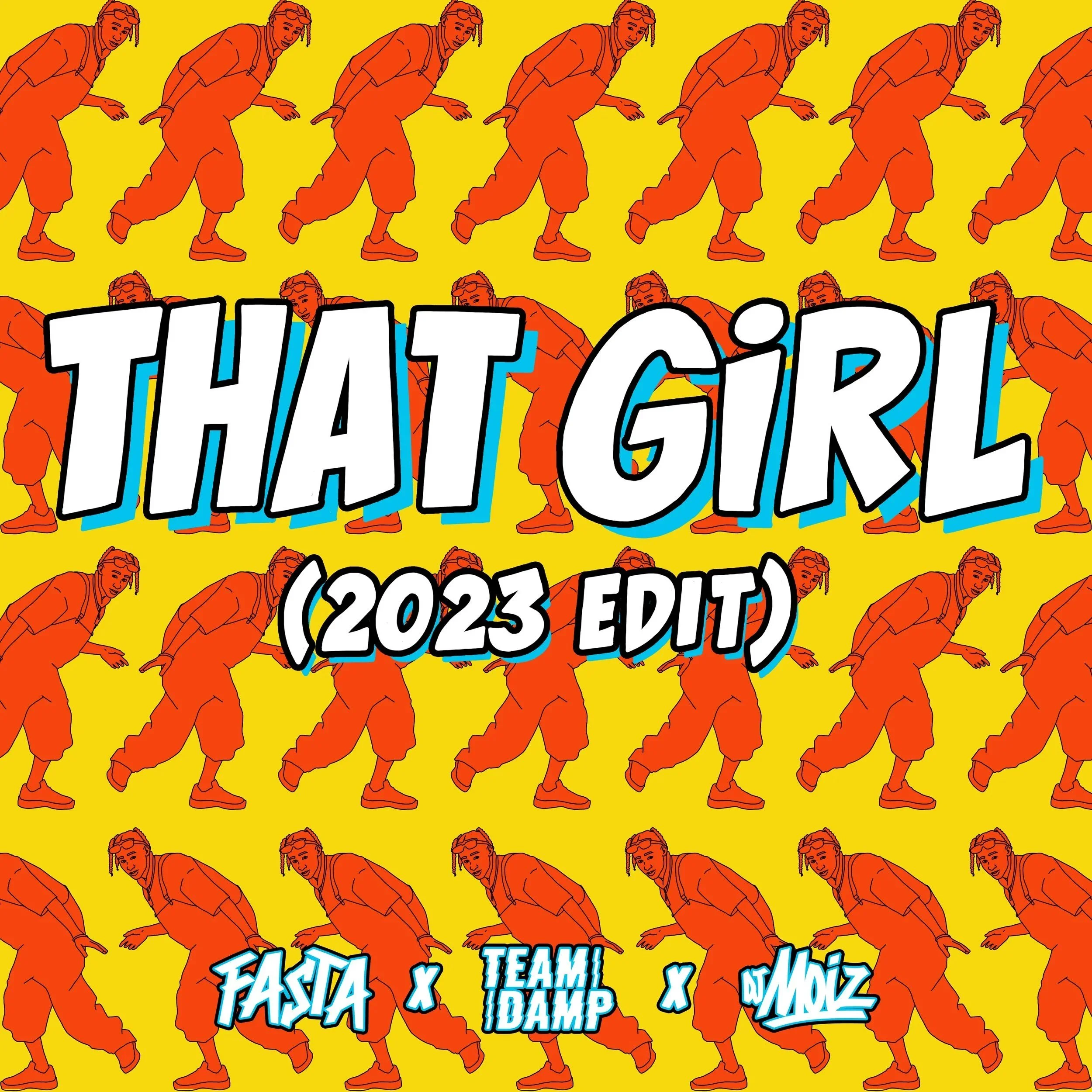 That Girl (2023 Edit) - Fasta x Team Damp x DJ Moiz