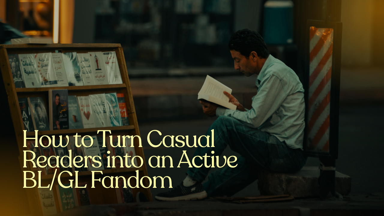 How to Turn Casual Readers into an Active BL/GL Fandom