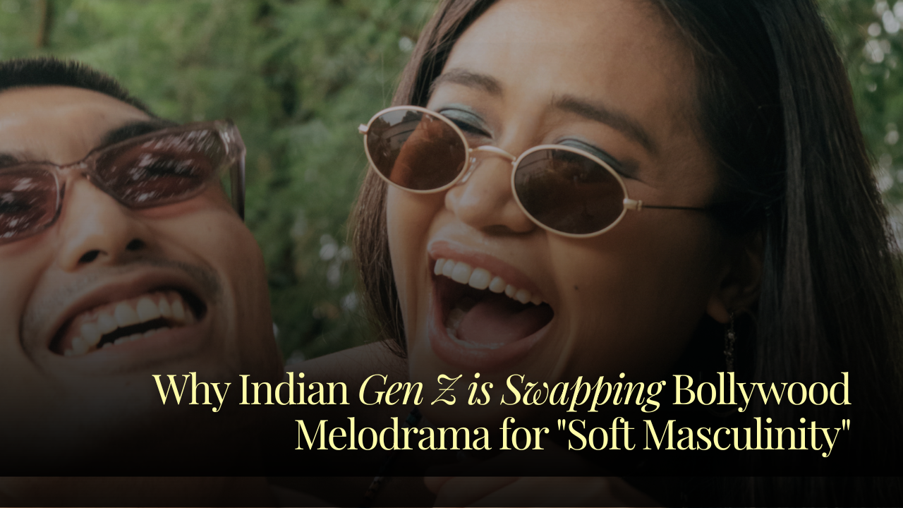 Goodbye Toxic Heroes: Why Indian Gen Z is Swapping Bollywood Melodrama for "Soft Masculinity"