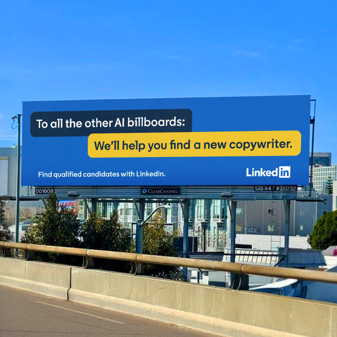 LinkedIn billboard in the Bay Area that pokes fun at other brands billboards about Ai and say that only LinkedIn billboards about AI show value by helping companies hire.